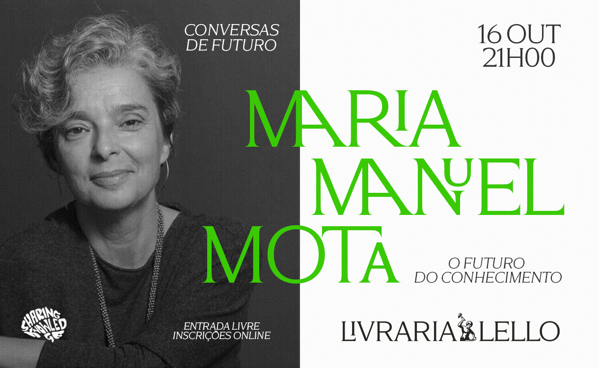 O Futuro do Conhecimento com Maria Manuel Mota